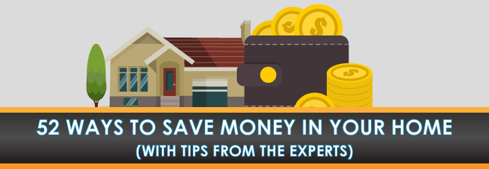 52 Ways to Save Money in Your Home (With Tips from the Experts)